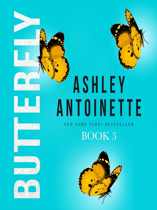 Title details for Butterfly 3 by Ashley Antoinette - Available